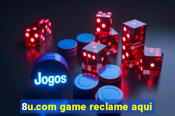 8u.com game reclame aqui